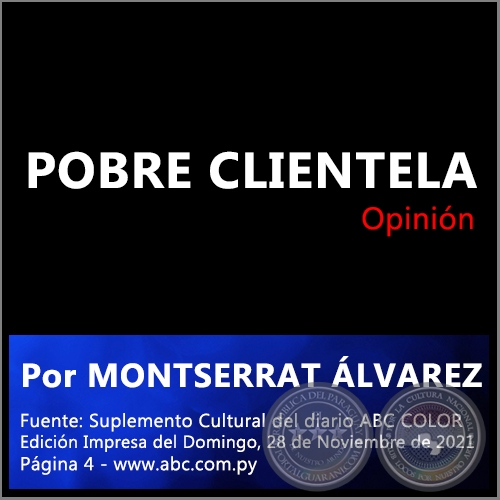 POBRE CLIENTELA - Por MONTSERRAT ÁLVAREZ - Domingo, 28 de Noviembre de 2021